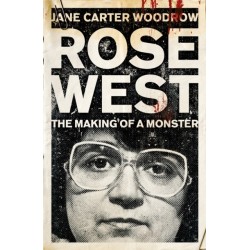 ROSE WEST: The Making of a Monster