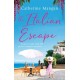 The Italian Escape: A feel-good holiday romance set in Italy - the PERFECT beach read for summer 2022