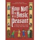 How Not to Be a Basic Peasant: A Medieval Bard's Guide to Living Your Best Life
