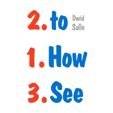 How to See: Looking, Talking, and Thinking about Art