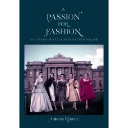A Passion for Fashion: 300 Years of Style at Blenheim Palace