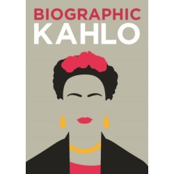 Biographic: Kahlo: Great Lives in Graphic Form