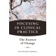 Focusing in Clinical Practice: The Essence of Change