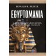Egyptomania: A History of Fascination, Obsession and Fantasy