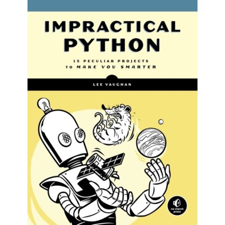 Impractical Python Projects: Playful Programming Activities to Make You Smarter