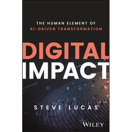 Digital Impact: The Human Element of AI-Driven Transformation