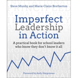 Imperfect Leadership in Action: A practical book for school leaders who know they don't know it all