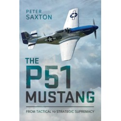 The P51 Mustang: From Tactical Superiority to Strategic Supremacy