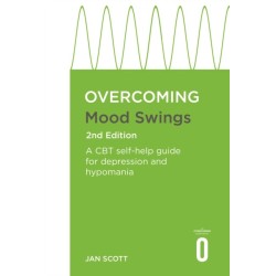 Overcoming Mood Swings: A self-help guide using cognitive behavioural techniques
