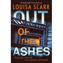 Out of the Ashes: An utterly gripping, unputdownable crime thriller