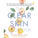 The Clear Skin Cookbook: The vital vitamins and magic minerals you need for smooth, blemish-free, younger-looking skin