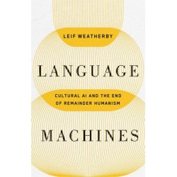 Language Machines Volume 74: Cultural AI and the End of Remainder Humanism