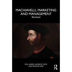 Machiavelli, Marketing and Management: Revisited
