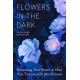 Flowers in the Dark: Reclaiming Your Power to Heal from Trauma with Mindfulness