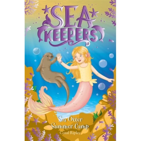 Sea Keepers: Sea Otter Summer Camp: Book 6