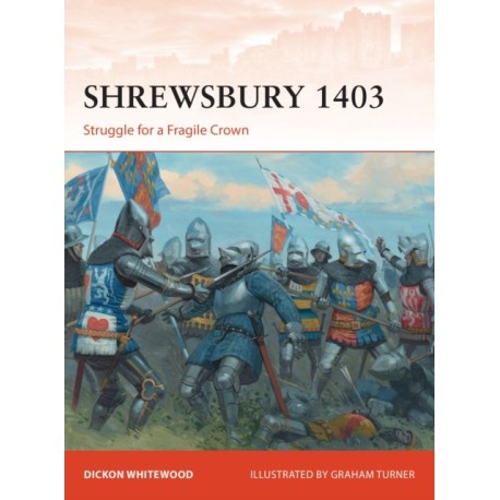 Shrewsbury 1403: Struggle for a Fragile Crown