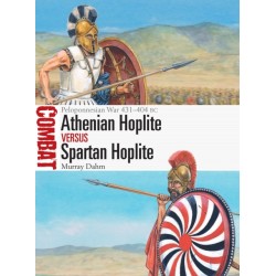 Athenian Hoplite vs Spartan Hoplite: Peloponnesian War 431–404 BC