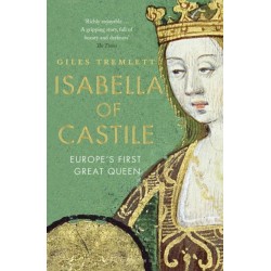 Isabella of Castile: Europe's First Great Queen