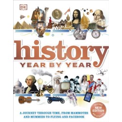 History Year by Year: A journey through time, from mammoths and mummies to flying and facebook