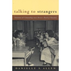 Talking to Strangers: Anxieties of Citizenship since Brown v. Board of Education