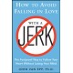 How to Avoid Falling in Love with a Jerk