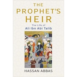 The Prophet's Heir: The Life of Ali Ibn Abi Talib