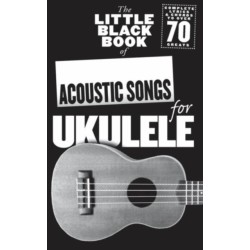 The Little Black Book of Acoustic Songs Ukulele: Acoustic Songs