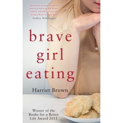 Brave Girl Eating: The inspirational true story of one family's battle with anorexia