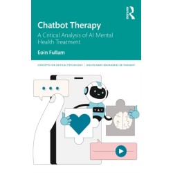 Chatbot Therapy: A Critical Analysis of AI Mental Health Treatment