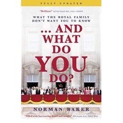...And What Do You Do?: What the royal family don't want you to know