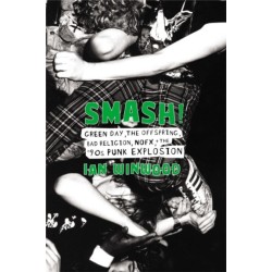 Smash!: Green Day, The Offspring, Bad Religion, NOFX, and the '90s Punk Explosion
