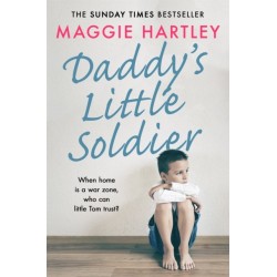 Daddy's Little Soldier: When home is a war zone, who can little Tom trust?