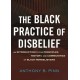 The Black Practice of Disbelief