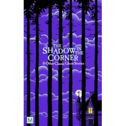 The Shadow in The Corner & Other Classic Ghost Stories