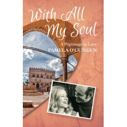 With All My Soul: A pilgrimage to love