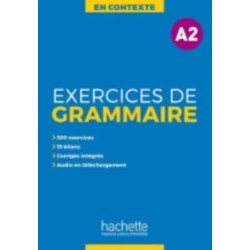 En Contexte Grammaire: Exercices de grammaire A2