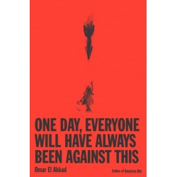 One Day, Everyone Will Have Always Been Against This