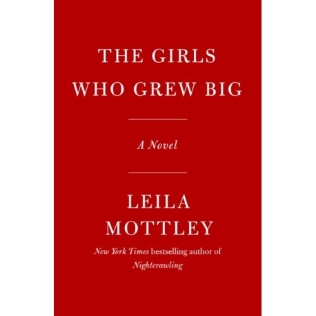 The Girls Who Grew Big: A Novel