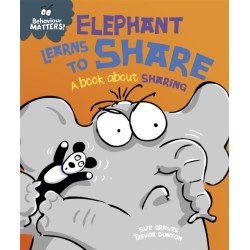 Behaviour Matters: Elephant Learns to Share - A book about sharing: A book about sharing