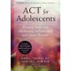 ACT for Adolescents: Treating Teens and Adolescents in Individual and Group Therapy