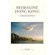 Reimagine Hong Kong: A Hong Kong Memoir