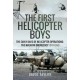The First Helicopter Boys: The Early Days of Helicopter Operations - The Malayan Emergency, 1947-1960