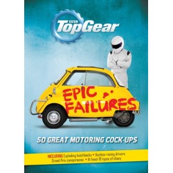 Top Gear: Epic Failures: 50 Great Motoring Cock-Ups