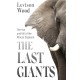 The Last Giants: The Rise and Fall of the African Elephant