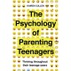 The Psychology of Parenting Teenagers: Thriving throughout their teenage years