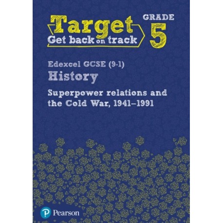 Target Grade 5 Edexcel GCSE (9-1) History Superpower Relations and the Cold War 1941-91 Workbook