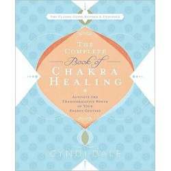 The Complete Book of Chakra Healing: Activate the Transformative Power of Your Energy Centers