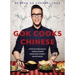 Gok Cooks Chinese: Create mouth-watering recipes with the must-have Chinese cookbook