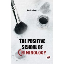 The Positive School of Criminology