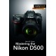 Mastering the Nikon D500